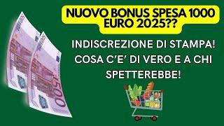 NUOVO BONUS SPESA 1000 EURO NEL 2025? INDISCREZIONE STAMPA ECCO A CHI SPETTEREBBE