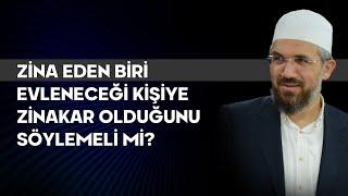 Zina Eden Biri Evleneceği Kişiye Zinakar Olduğunu Söylemeli mi?