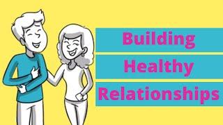 Building Healthy Relationships For Teens