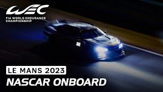 Night Onboard Nascar G56 with Jimmie Johnson I 2023 24 Hours of Le Mans I FIA WEC