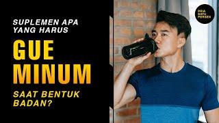 Suplemen apa yang harus GUE MINUM saat bentuk badan?