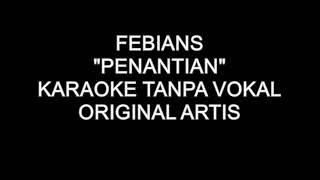 Febians - Penantian - KARAOKE TANPA VOKAL  LIRIK KARAOKE