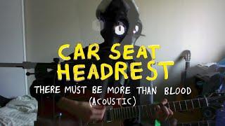 Car Seat Headrest - There Must Be More Than Blood Acoustic