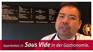 Sous Vide in der Gastronomie - Quartierbeiz 13