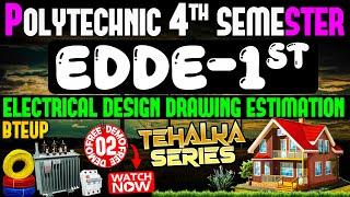 #02 UPBTE EDDE-I  Polytechnic Electrical 4th semester  Electrical Design Drawing & Estimation-I