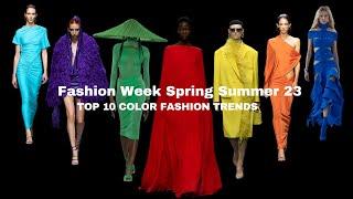 FASHION WEEK SPRING SUMMER 2023 THE TOP 10 COLOR TRENDS