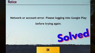 Fix network or account error please logging into google play before trying again bgmi
