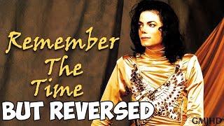 Michael Jackson - Remember The Time but REVERSED