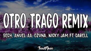 Sech - Otro Trago Remix ft. Darell Nicky Jam Ozuna Anuel AA LetraLyrics