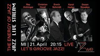 LETS GROOVE JAZZ feat. Ray Aichinger & Ch. Havel - LIVE at ZWE Jazz Club Vienna - JAZZ LIVE STREAM