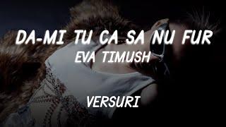 Eva Timush - Da-mi tu ca sa nu fur  Lyric Video