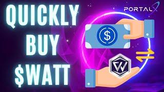 Buy $WATT EASILY on Portal X Swap
