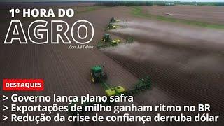 0407 - 1ª HORA DO AGRO #508- GOVERNO LANÇA PLANO SAFRA 202425