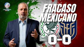 FRACASO DE LA SELECCIÓN MEXICANA  México vs Ecuador  Copa América 2024