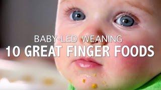 Baby-led weaning 10 great finger foods