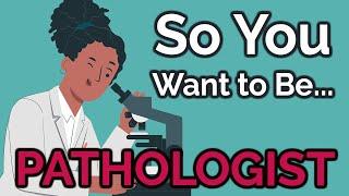 So You Want to Be a PATHOLOGIST Ep. 34