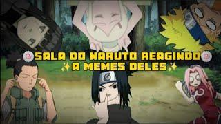 ️sala do naruto reagindo a memes deles️legendas-- ️leiam o aviso️