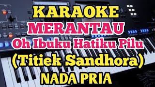 Karaoke MERANTAU - Titiek Sandhora - Nada Pria