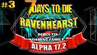 7 Days to Die Alpha 17 - RAVENHEARST #3