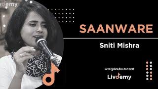 Saanware - by Sniti Mishra Sufiyana Andaaz Live@Studio concert  LivDemy