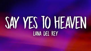 Lana Del Rey - Say Yes To Heaven Lyrics