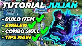 TUTORIAL HERO JULIAN MOBILE LEGENDS  HOW TO USE JULIAN  TIPS TO PLAY JULIAN