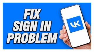 How To Fix VK App Sign In Problem  Working