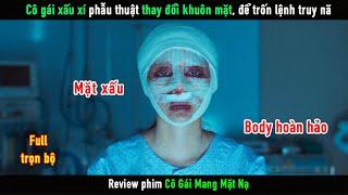 Review Phim Cô Gái Xấu Xí Thay Đổi Khuôn Mặt Để Trốn Lệnh Truy Nã - Cô Gái Mang Mặt Nạ Full