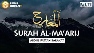 Surah Al Maarij - Syeikh Abdul Fattah Barakat  Murottal Al Quran dan Terjemahan