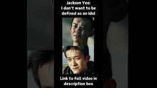 Jackson Yee I dont want to be defined as an idol