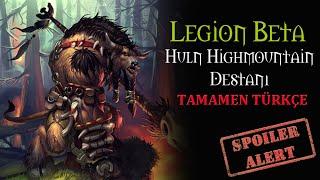 WoW Legion Huln Highmountainın Öyküsü - Tamamen Türkçe Spoiler