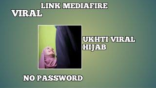 UKHTI HIJAB VIRAL LINK MEDIAFIRE NO PW