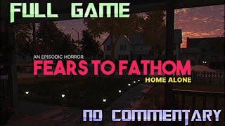 Fears to Fathom HOME ALONE  Full Game Walkthrough  No Commentary