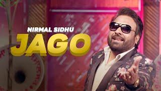 Nirmal Sidhu ft DJ Rags  Jago  Full Video  Latest Punjabi Songs