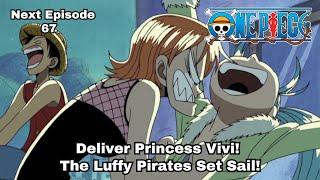 ONE PIECE  Episode 67 preview  Deliver Princess Vivi The Luffy Pirates Set Sail