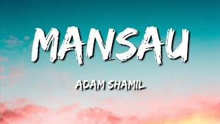 Adam Shamil - Mansau Lirik