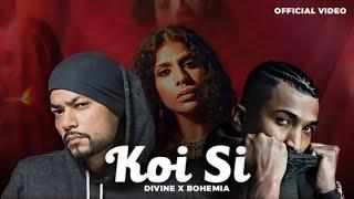 Koi Si - Divine X BohemiaOfficial Video Afsana Khan  Ik Vi Hanju Aya Na  Prod. by Sxndeep