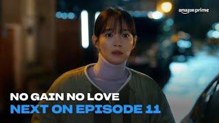 No Gain No Love  Next on Episode 11  Amazon Prime