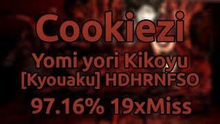 Cookiezi  Imperial Circus Dead Decadence - Yomi yori Kikoyu Kyouaku HDHRNFSO 97.16% 19xMiss
