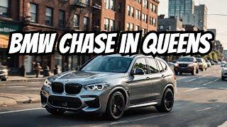 Chasing a BMW X3M  in Queens NY