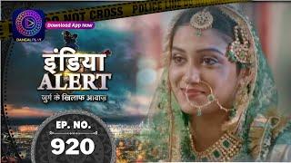 India Alert  ISHQ DEEWANGI  Full Episode 920  इंडिया अलर्ट  Dangal TV