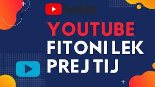 Youtube si mund te fitoni lek prej tij