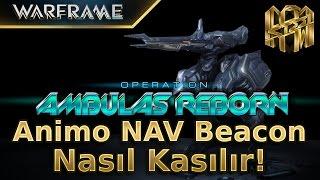 Warframe Ambulas Reborn - Animo Nav Beacon Nasıl Kasılır?  Türkçe Anlatım