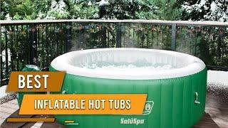 Top 5 Best Inflatable Hot Tubs Review in 2023