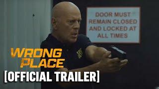 Wrong Place - Official Trailer Starring Bruce Willis & Ashley Greene