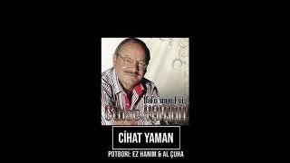 CİHAT YAMAN - POTBORİ EZ HANIM & AL ÇUHA