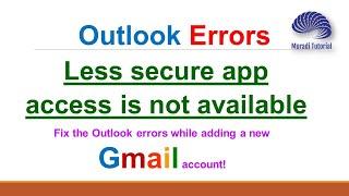 Outlook Error - Gmail - Alternative solution to Less Secure Apps Access is not available