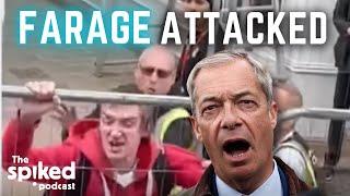 The sinister attacks on Nigel Farage