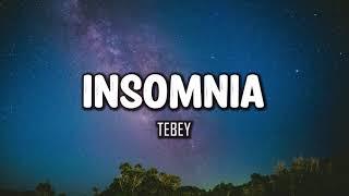 Tebey - Insomnia Lyrics