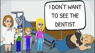 Childish Dad Goes to the Dentist